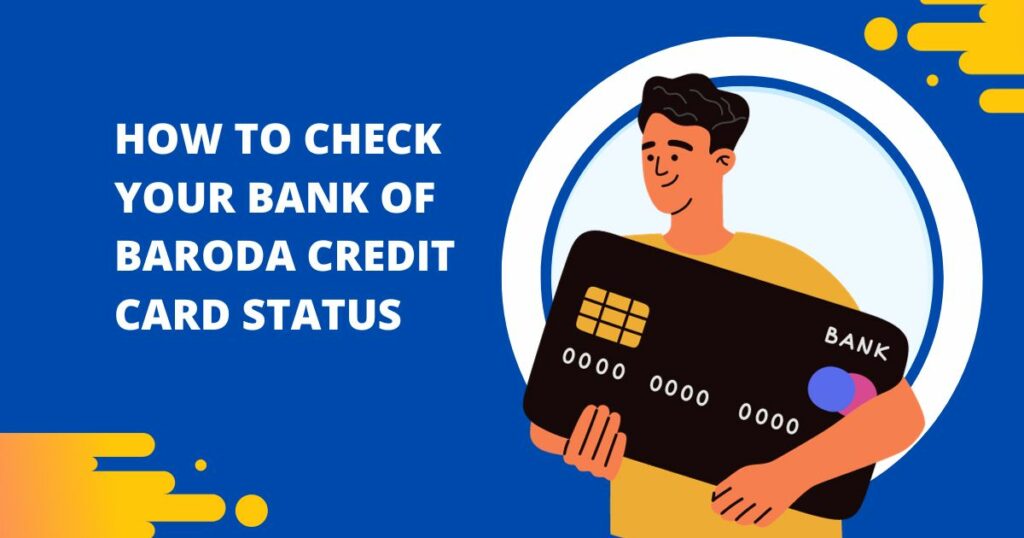 Bank of Baroda Credit Card Status