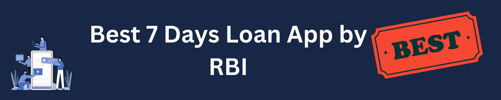 Best 7 Days Loan App by RBI