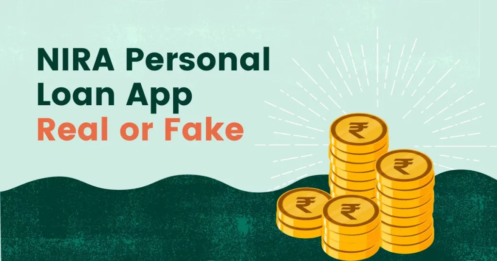 NIRA Loan App Real or Fake