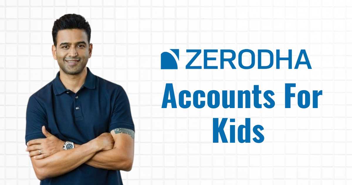 Zerodha accounts for kids
